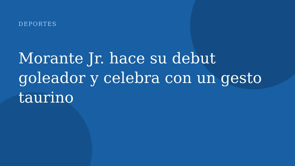 Morante Jr. hace su debut goleador y celebra con un gesto taurino