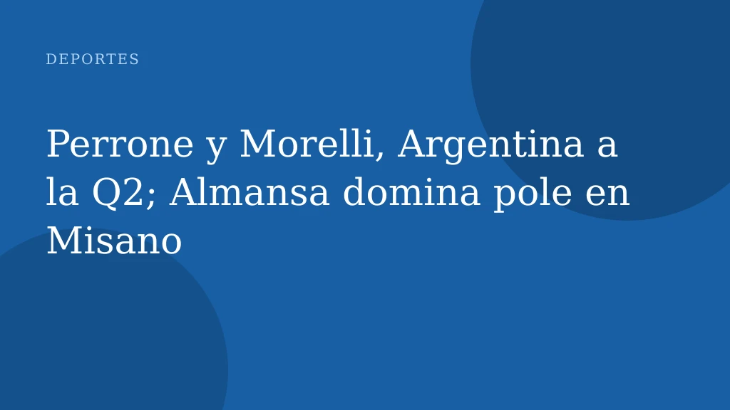 Perrone y Morelli, Argentina a la Q2; Almansa domina pole en Misano