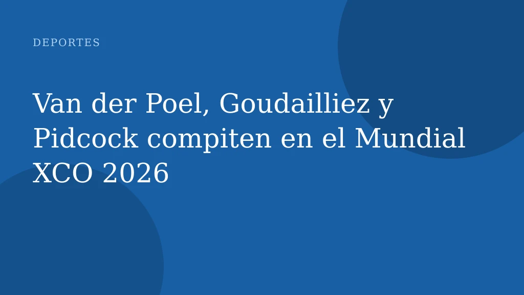 Van der Poel, Goudailliez y Pidcock compiten en el Mundial XCO 2026