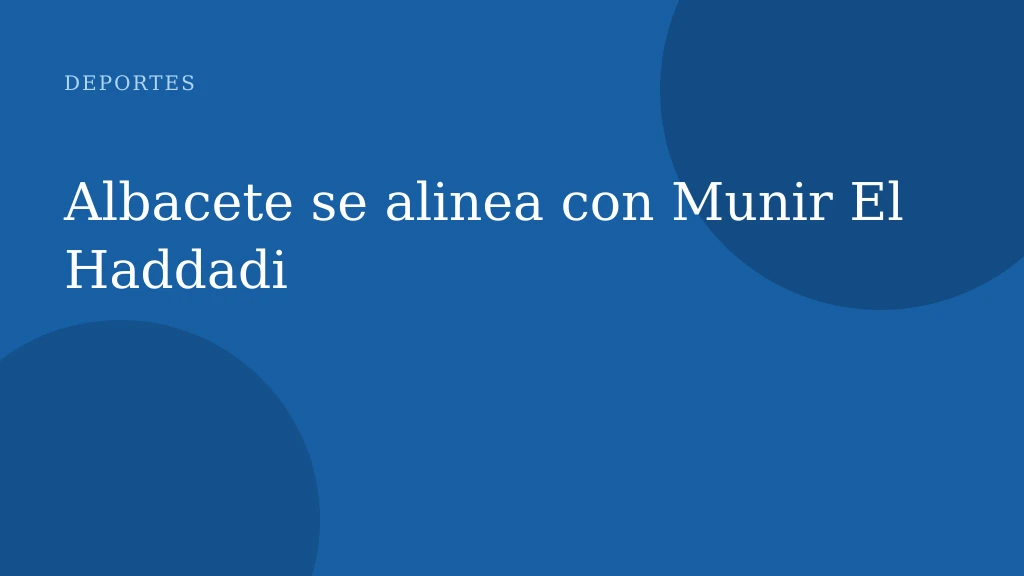 Albacete se alinea con Munir El Haddadi