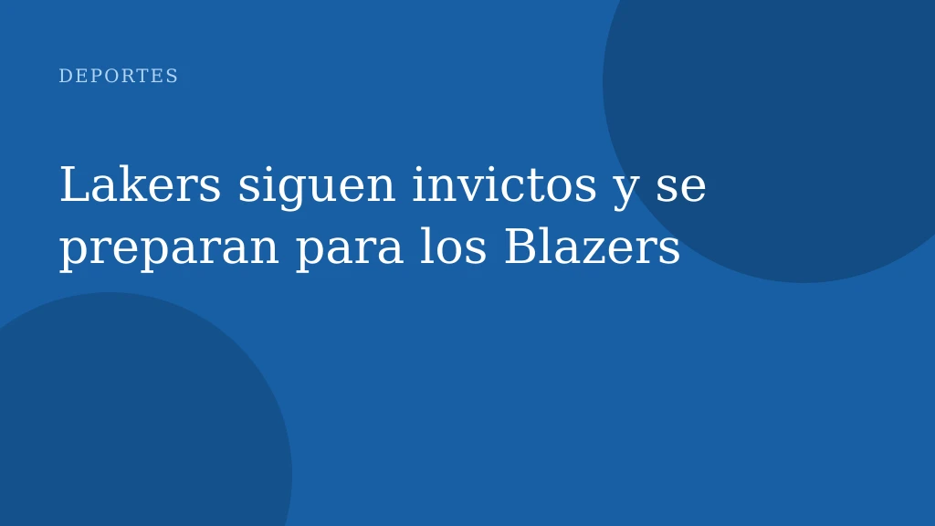 Lakers siguen invictos y se preparan para los Blazers