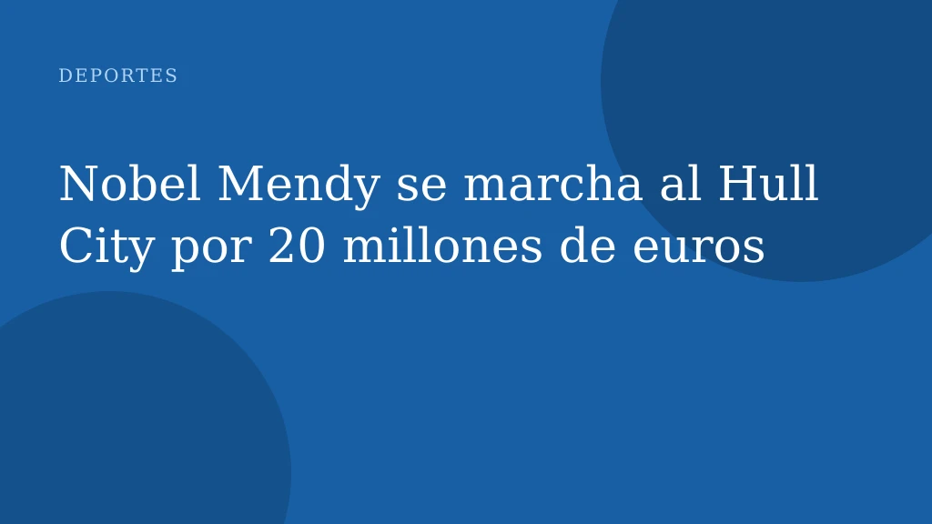 Nobel Mendy se marcha al Hull City por 20 millones de euros