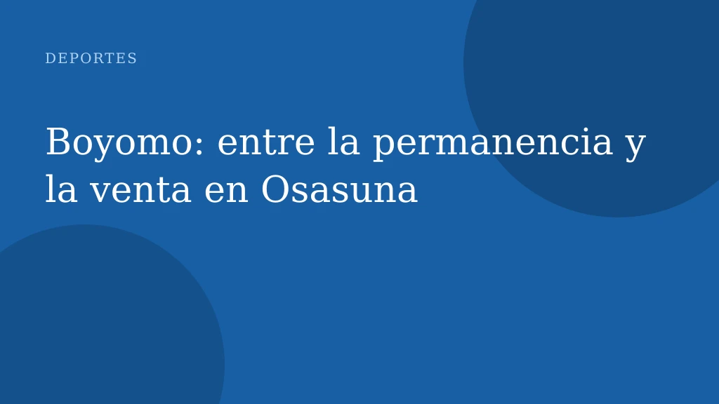 Boyomo: entre la permanencia y la venta en Osasuna