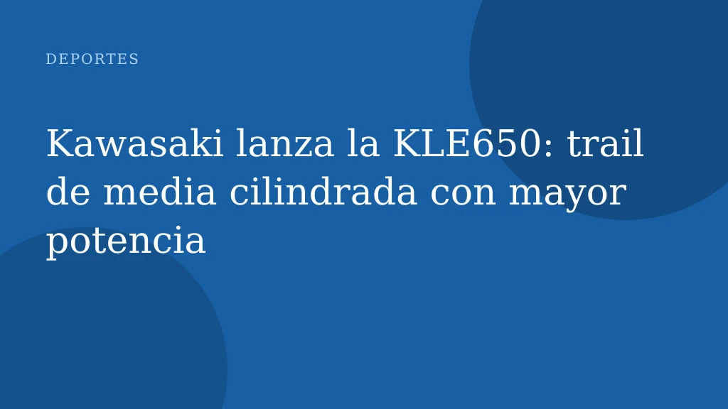 Kawasaki lanza la KLE650: trail de media cilindrada con mayor potencia