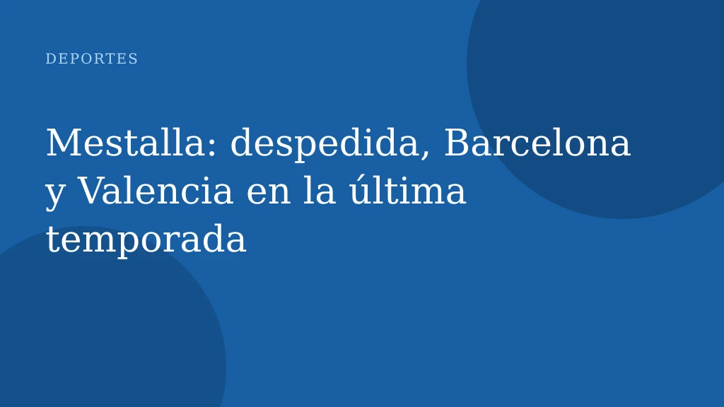 Mestalla: despedida, Barcelona y Valencia en la última temporada