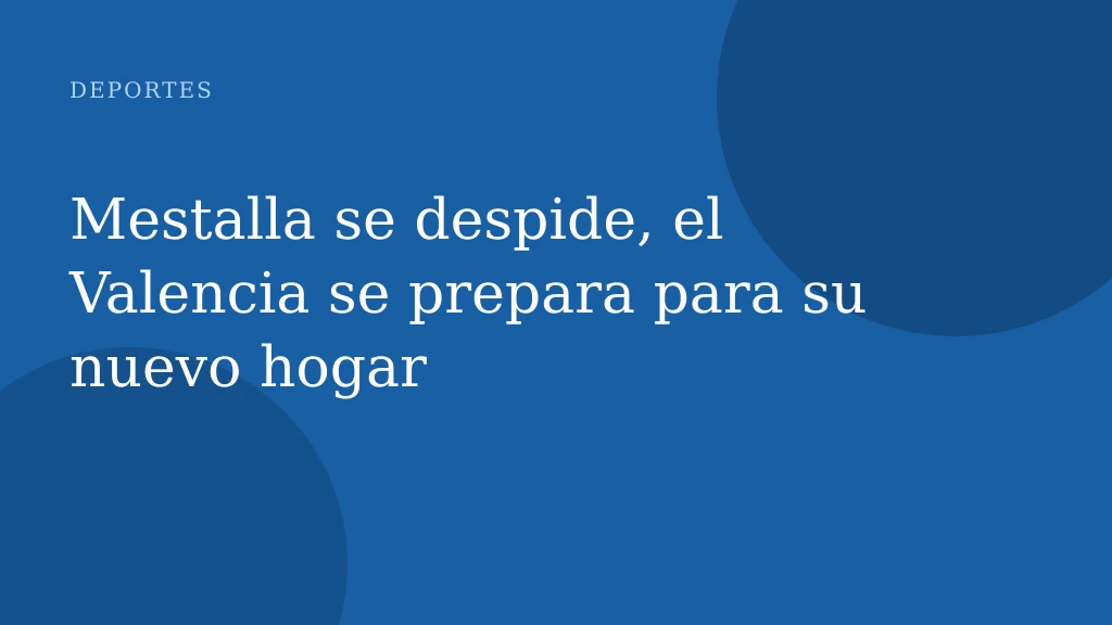 Mestalla se despide, el Valencia se prepara para su nuevo hogar