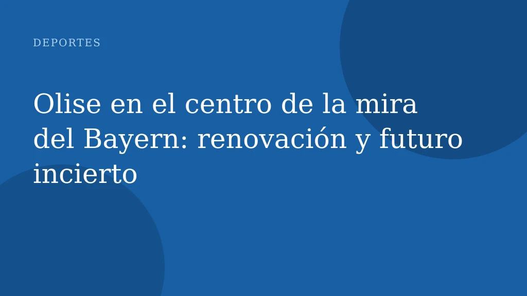 Olise en el centro de la mira del Bayern: renovación y futuro incierto