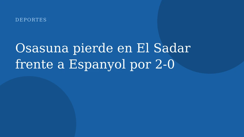 Osasuna pierde en El Sadar frente a Espanyol por 2‑0