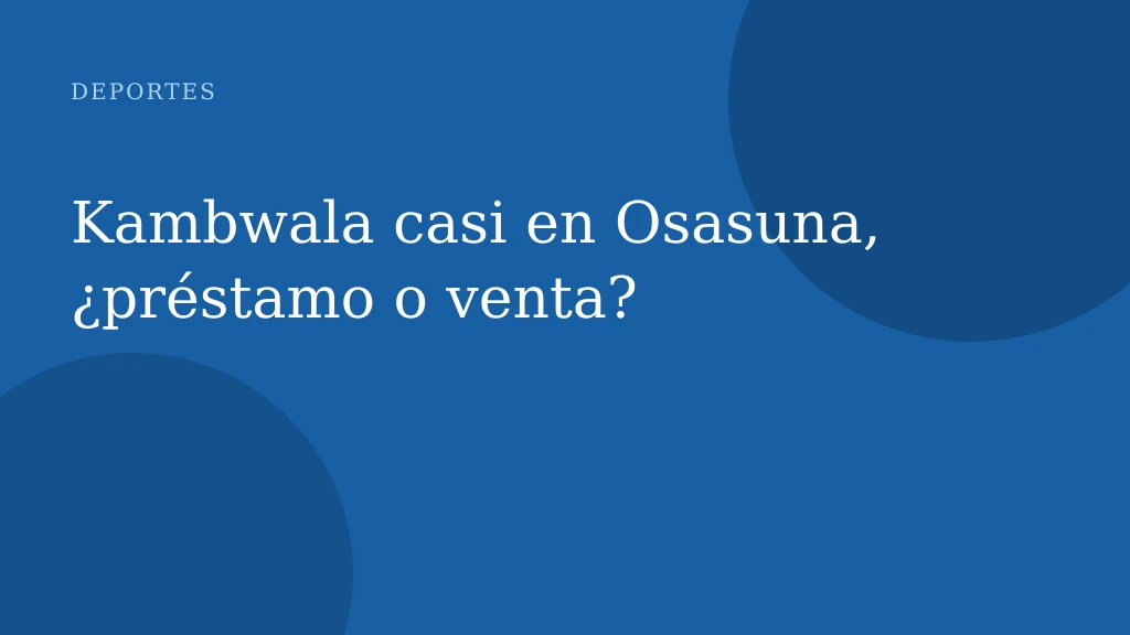 Kambwala casi en Osasuna, ¿préstamo o venta?