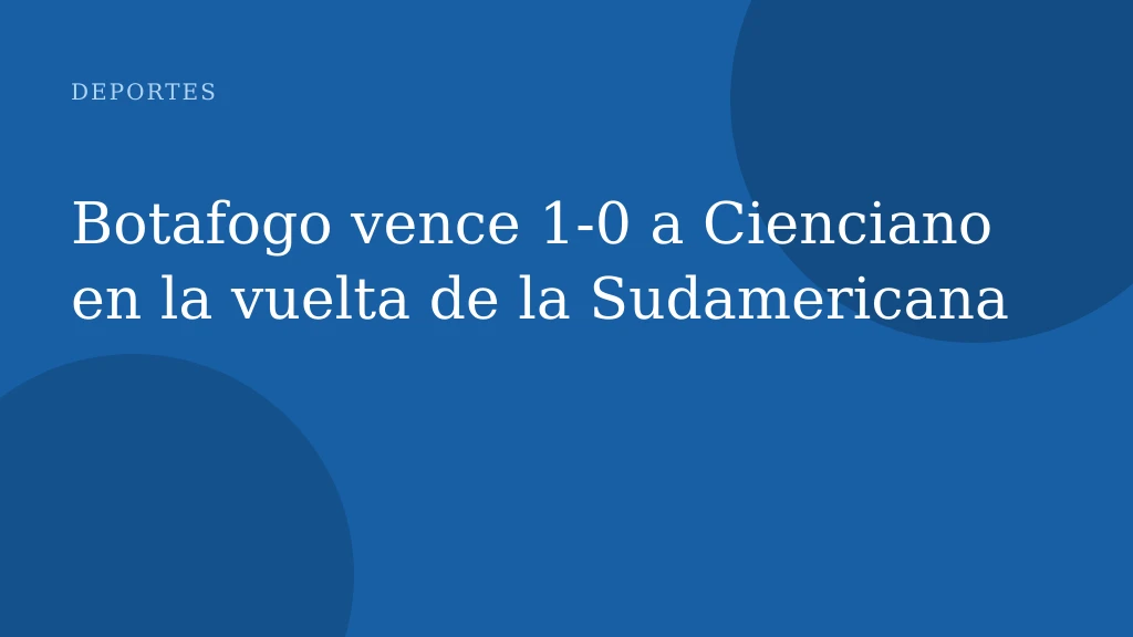 Botafogo vence 1‑0 a Cienciano en la vuelta de la Sudamericana