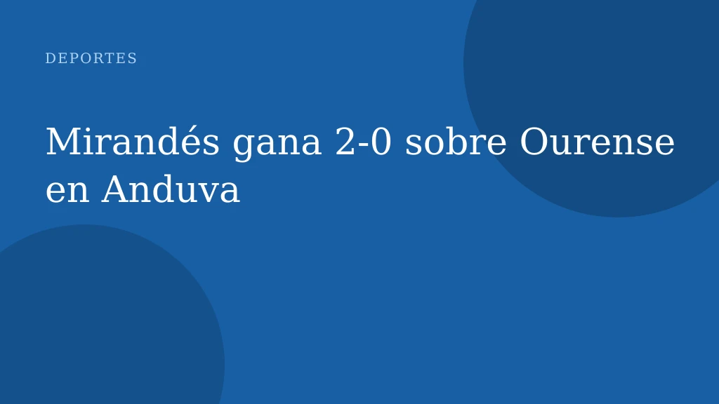 Mirandés gana 2-0 sobre Ourense en Anduva