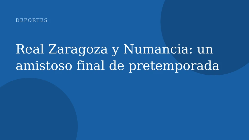 Real Zaragoza y Numancia: un amistoso final de pretemporada