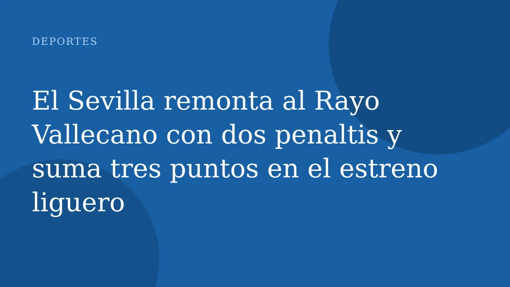 El Sevilla remonta al Rayo Vallecano con dos penaltis y suma tres puntos en el estreno liguero