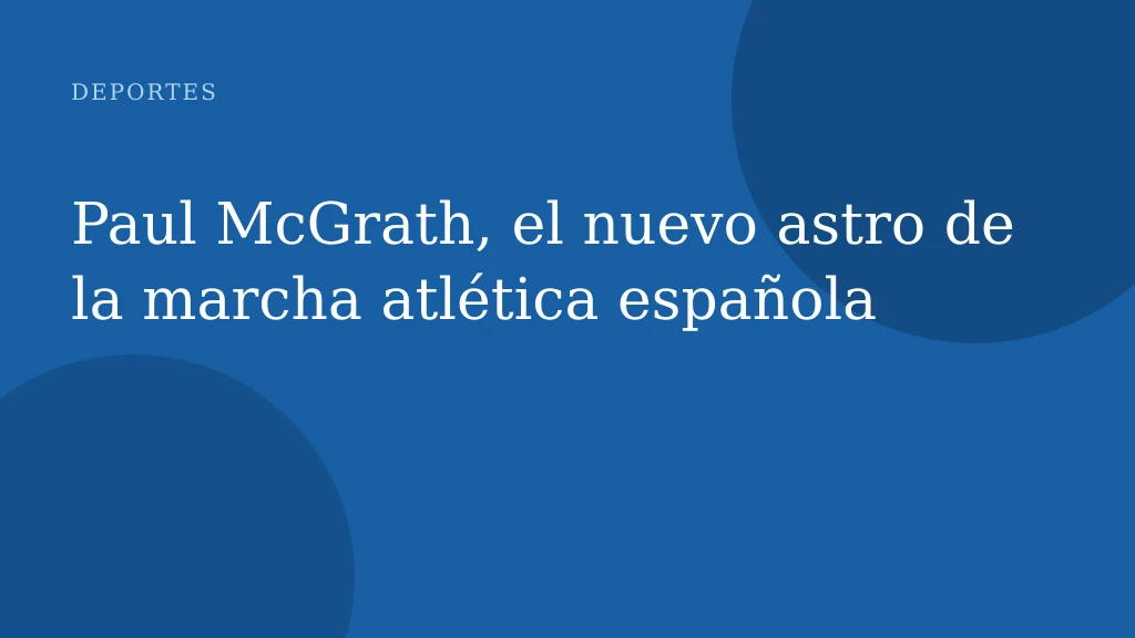 Paul McGrath, el nuevo astro de la marcha atlética española