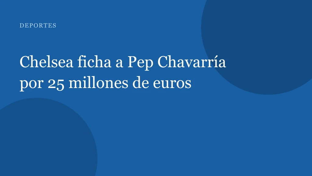 Pep Chavarría ficha por el Chelsea por 20 millones de euros RESUMEN: El lateral español Pep Chavarría se une al Chelsea de la Premier League en un traspaso de 20 millones de euros. El jugador, de 28 años, dejó el Rayo Vallecano después de cuatro temporadas.