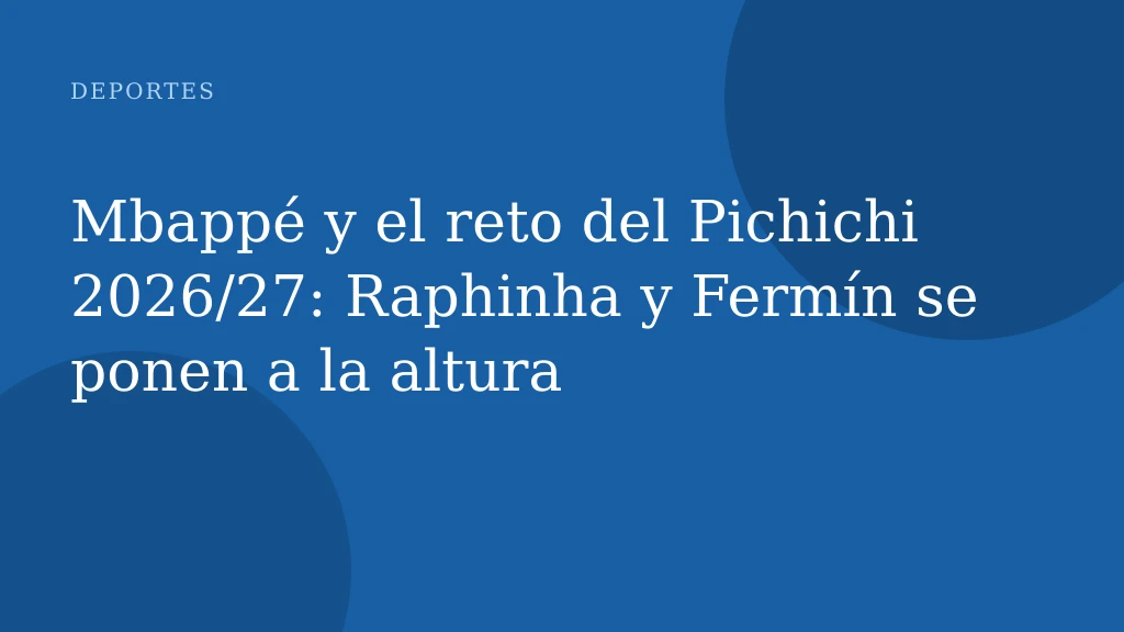 Mbappé y el reto del Pichichi 2026/27: Raphinha y Fermín se ponen a la altura
