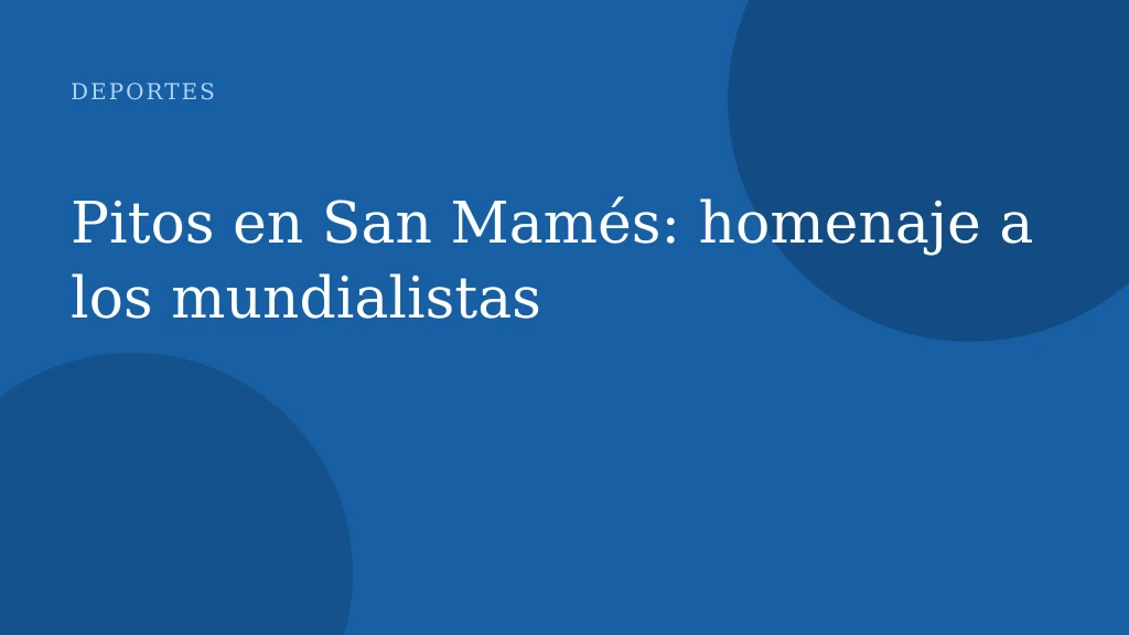 Pitos en San Mamés: homenaje a los mundialistas