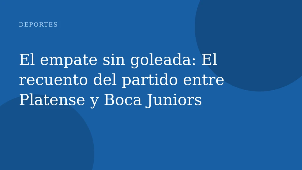 El empate sin goleada: El recuento del partido entre Platense y Boca Juniors
