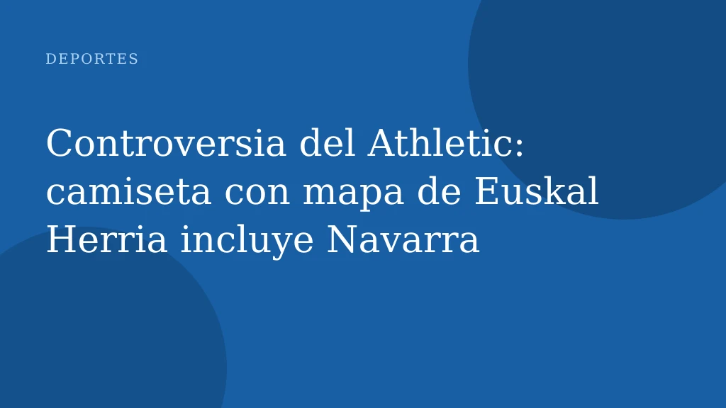 Controversia del Athletic: camiseta con mapa de Euskal Herria incluye Navarra
