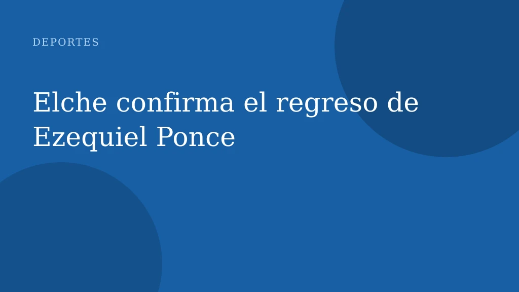 Elche confirma el regreso de Ezequiel Ponce