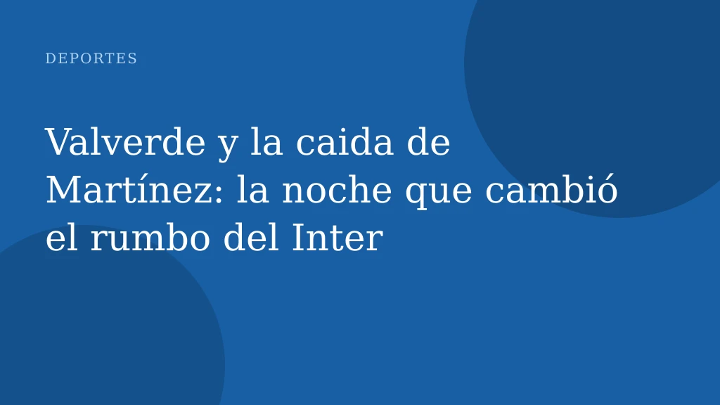 Valverde y la caida de Martínez: la noche que cambió el rumbo del Inter