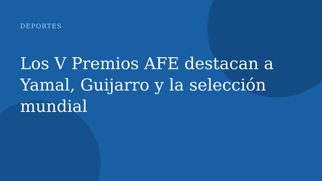 Los V Premios AFE destacan a Yamal, Guijarro y la selección mundial
