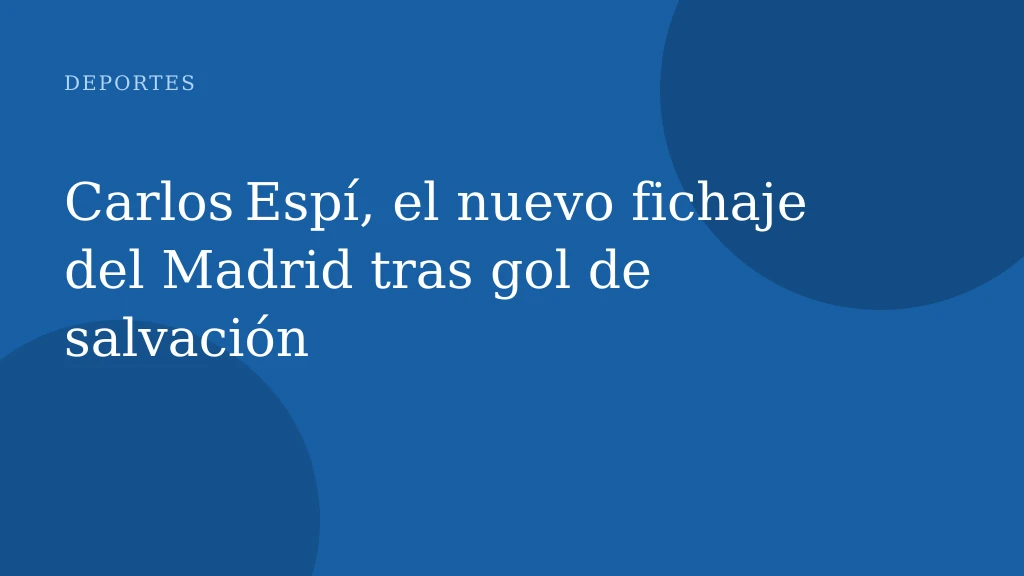 Carlos Espí, el nuevo fichaje del Madrid tras gol de salvación