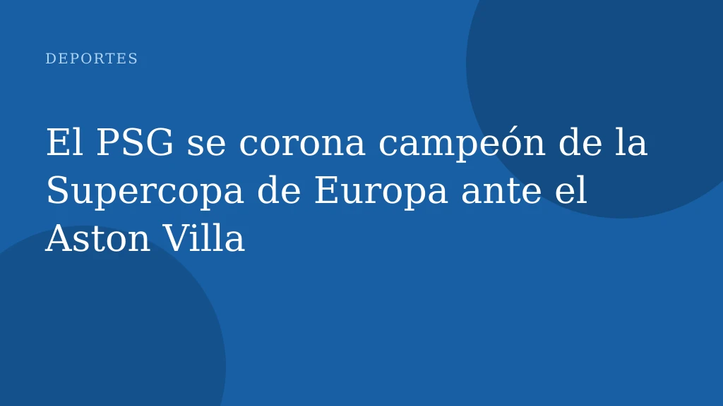 El PSG se corona campeón de la Supercopa de Europa ante el Aston Villa