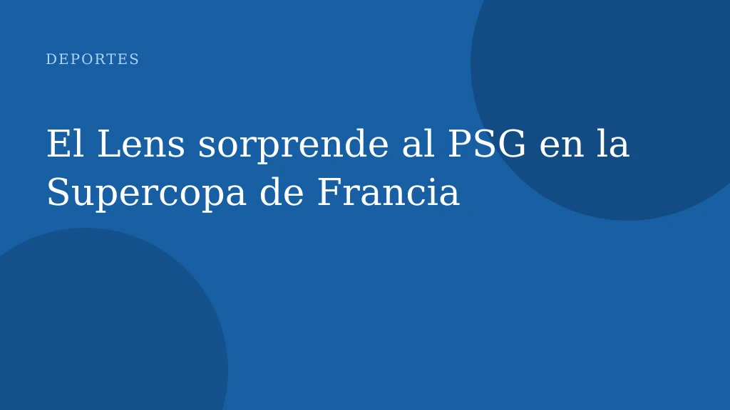 El Lens sorprende al PSG en la Supercopa de Francia