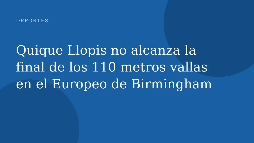 Quique Llopis no alcanza la final de los 110 metros vallas en el Europeo de Birmingham