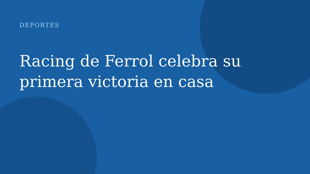 Racing de Ferrol celebra su primera victoria en casa