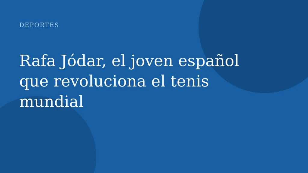 Rafa Jódar, el joven español que revoluciona el tenis mundial