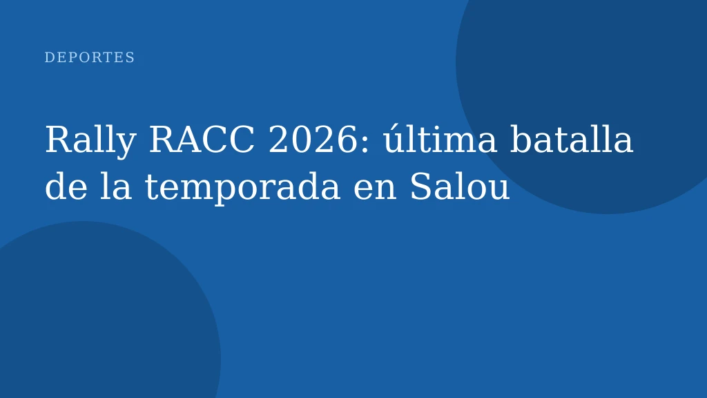 Rally RACC 2026: última batalla de la temporada en Salou
