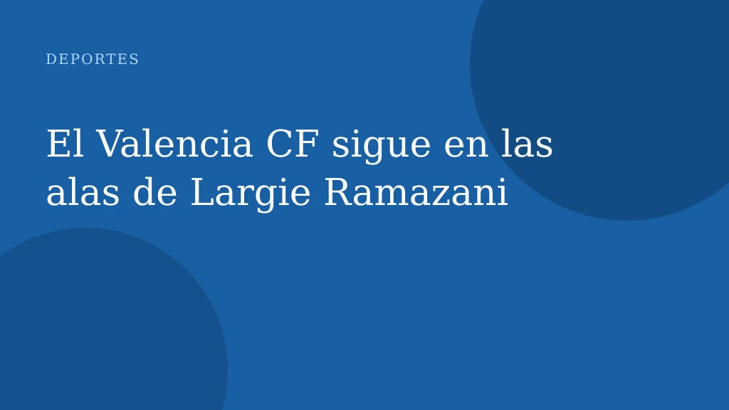 El Valencia CF sigue en las alas de Largie Ramazani