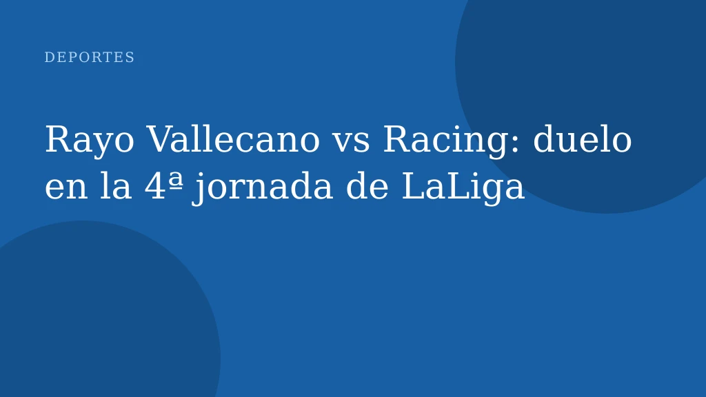 Rayo Vallecano vs Racing: duelo en la 4ª jornada de LaLiga