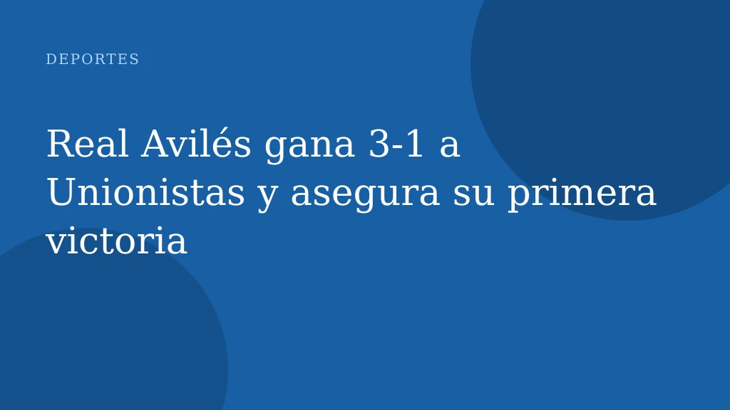 Real Avilés gana 3-1 a Unionistas y asegura su primera victoria