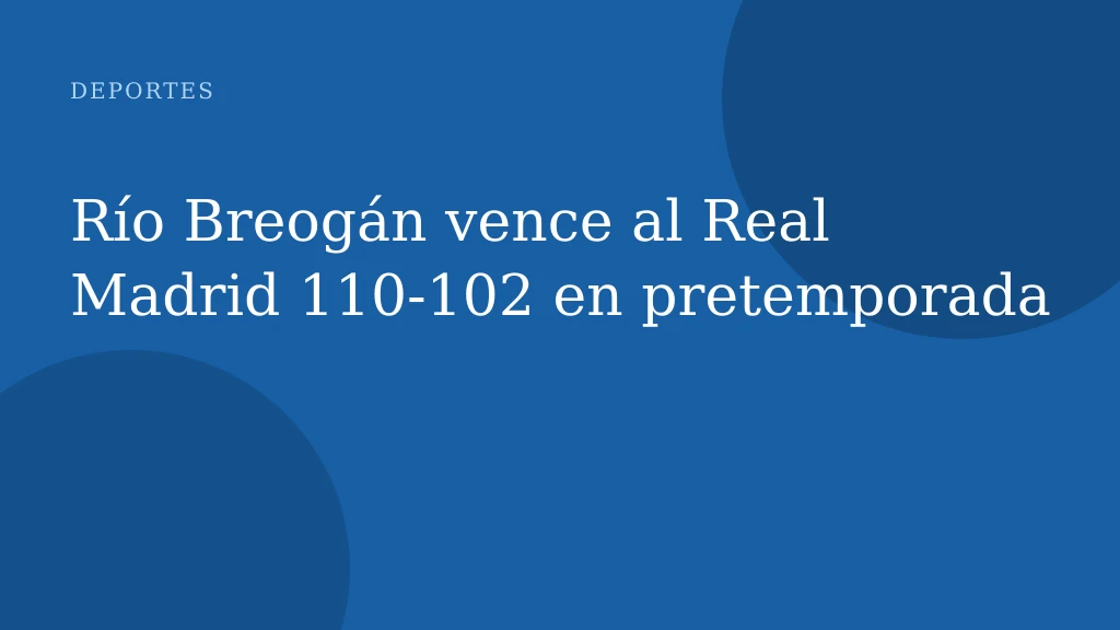 Río Breogán vence al Real Madrid 110‑102 en pretemporada