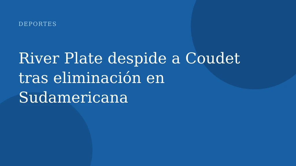 River Plate despide a Coudet tras eliminación en Sudamericana