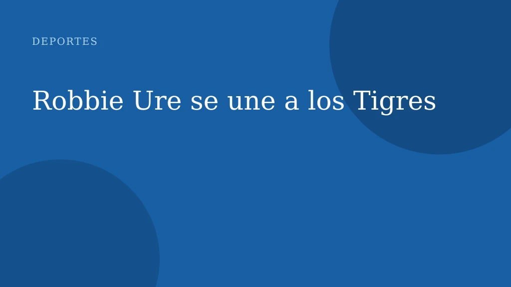 Robbie Ure se une a los Tigres