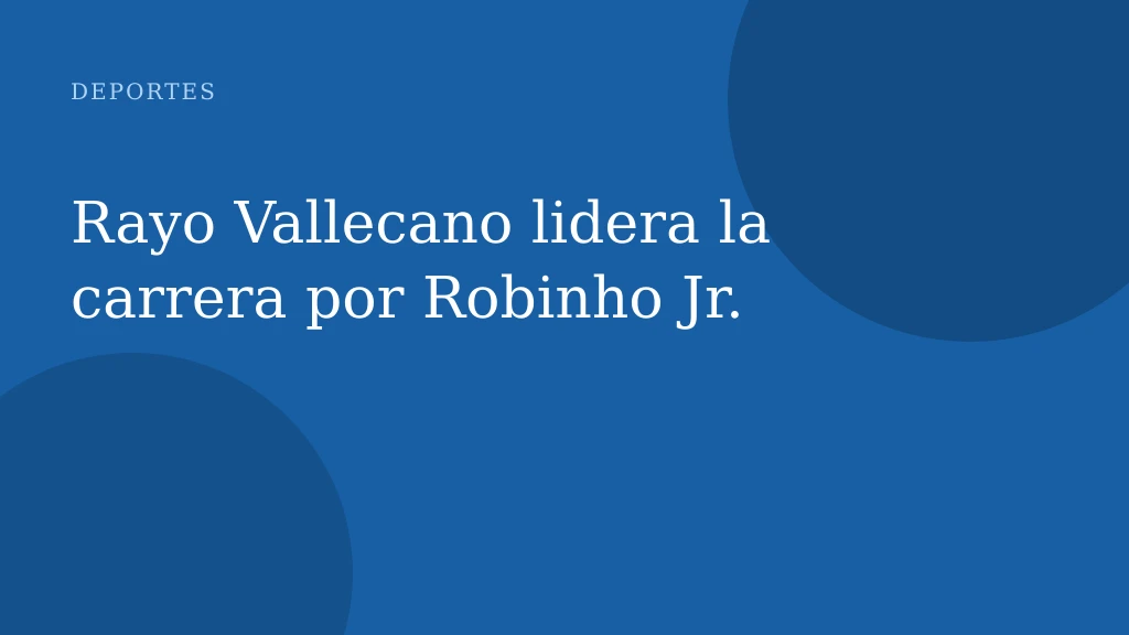 Rayo Vallecano lidera la carrera por Robinho Jr.