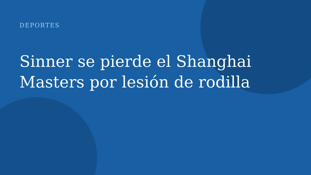 Sinner se pierde el Shanghai Masters por lesión de rodilla