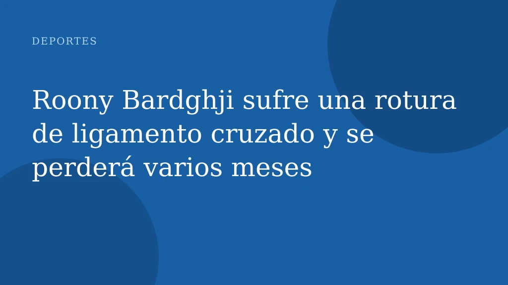 Roony Bardghji sufre una rotura de ligamento cruzado y se perderá varios meses