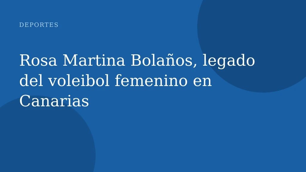 Rosa Martina Bolaños, legado del voleibol femenino en Canarias