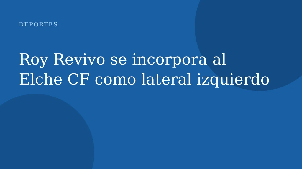 Roy Revivo se incorpora al Elche CF como lateral izquierdo