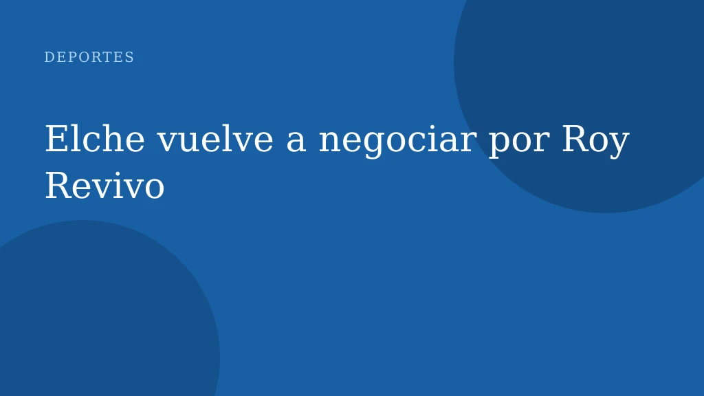 Elche vuelve a negociar por Roy Revivo
