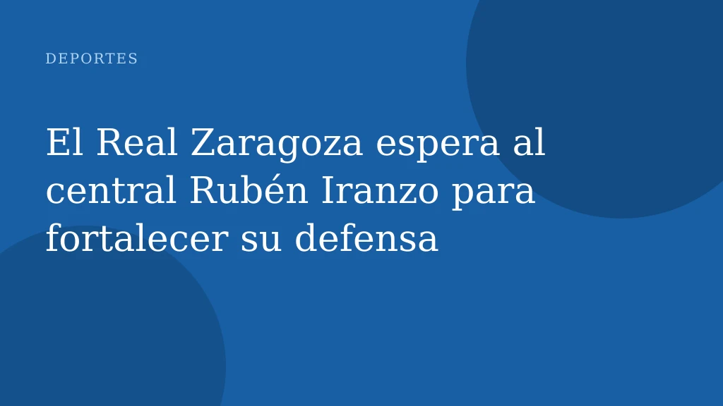 El Real Zaragoza espera al central Rubén Iranzo para fortalecer su defensa