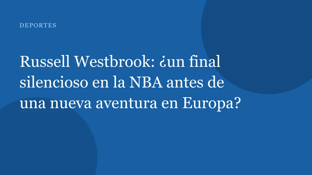 Russell Westbrook anuncia su retirada de la NBA