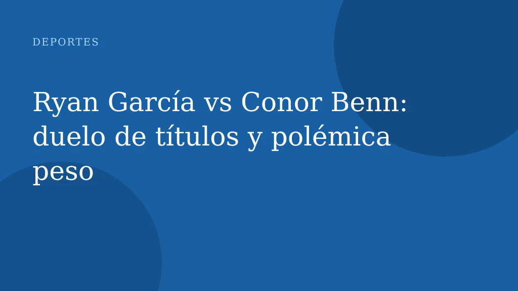 Ryan García vs. Conor Benn: cartelera, horario y transmisión