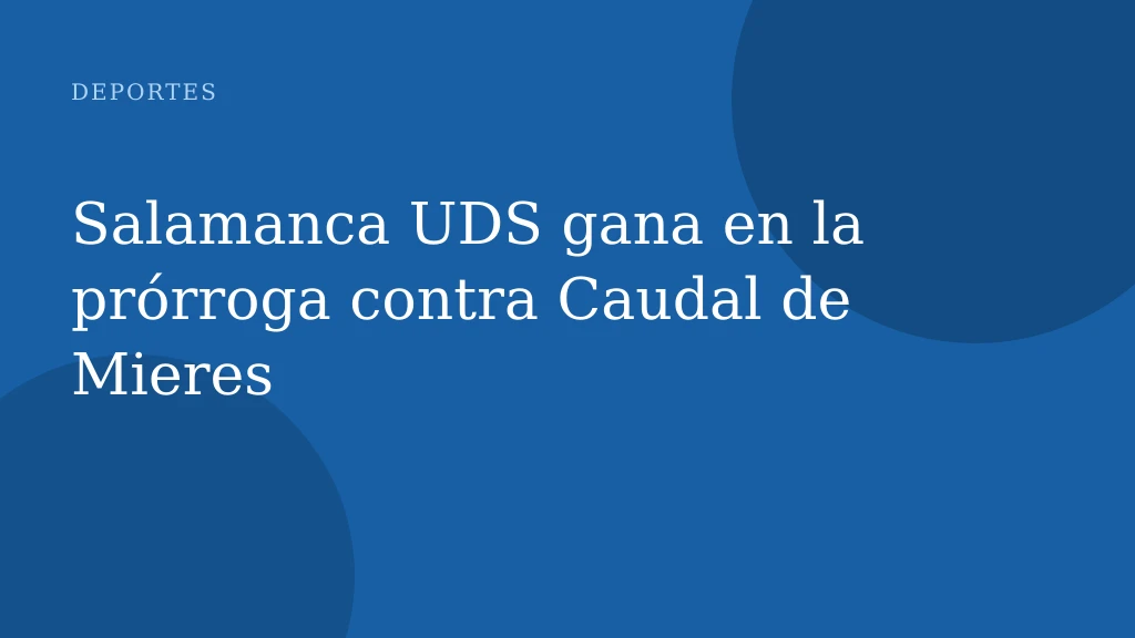Salamanca UDS gana en la prórroga contra Caudal de Mieres