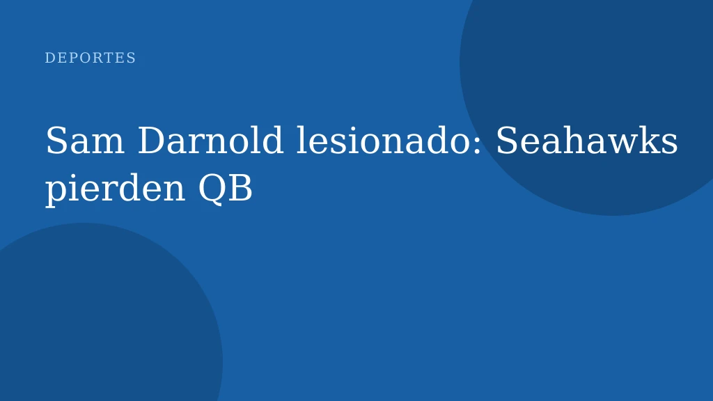 Sam Darnold lesionado: Seahawks pierden QB